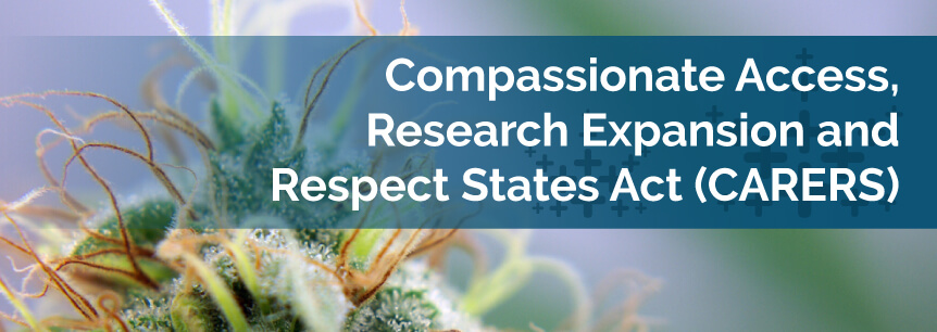 Compassionate Access, Research Expansion and Respect States Act (CARERS)