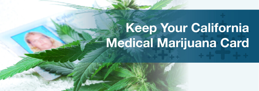 Keep Your California Medical Marijuana Card