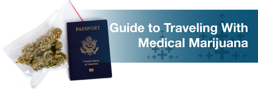 Guide to Traveling With Medical Marijuana