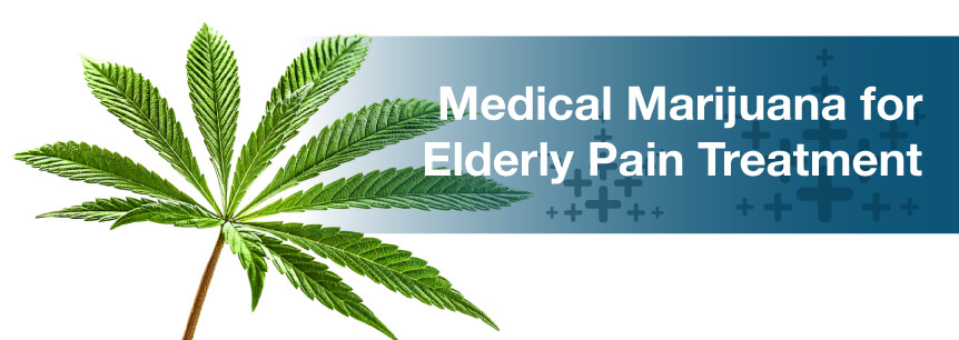 Medical Marijuana for Elderly Pain Treatment