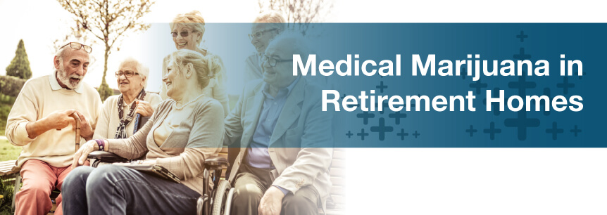 Medical Marijuana in Retirement Homes