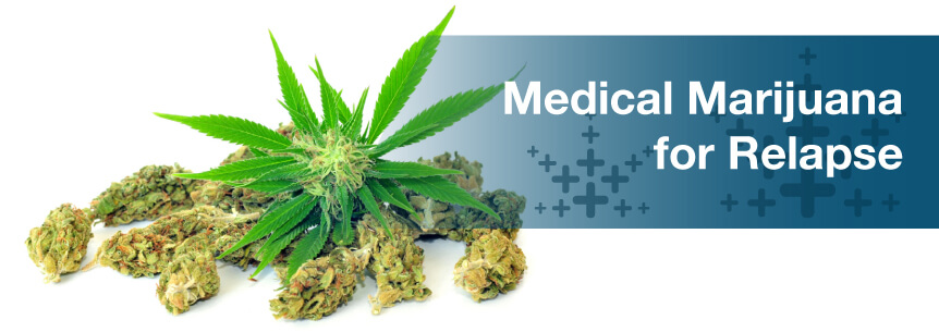 Medical Marijuana for Relapse