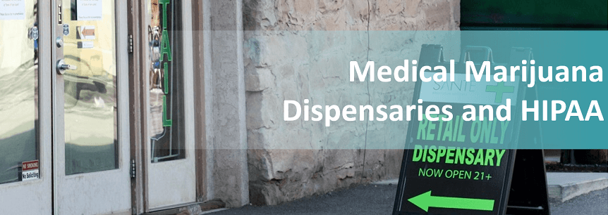 Medical Marijuana Dispensaries and HIPAA